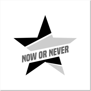 Now or Never Posters and Art